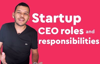 Startup CEO Roles and Responsibilities- an entrepreneur lifestyle